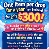 One Item Per Drop FOR AN ENTIRE YEAR $300 (non bedding)  (VALUE $2500+)